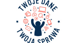 Czytaj więcej o: Twoje Dane – Twoje Sprawa